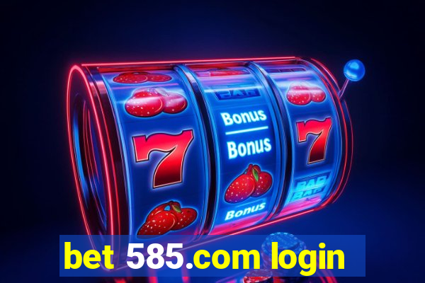 bet 585.com login